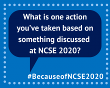 What is one action you’ve taken based on something discussed  at NCSE 2020? #BecauseofNCSE2020
